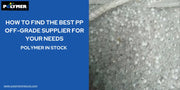 PP Off-Grade Supplier