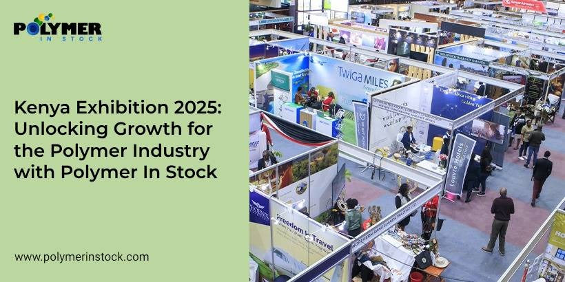 Kenya Exhibition 2025: Unlocking Growth for the Polymer Industry