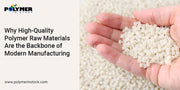 The Growing Demand for Polymer Raw Materials in Global Industries