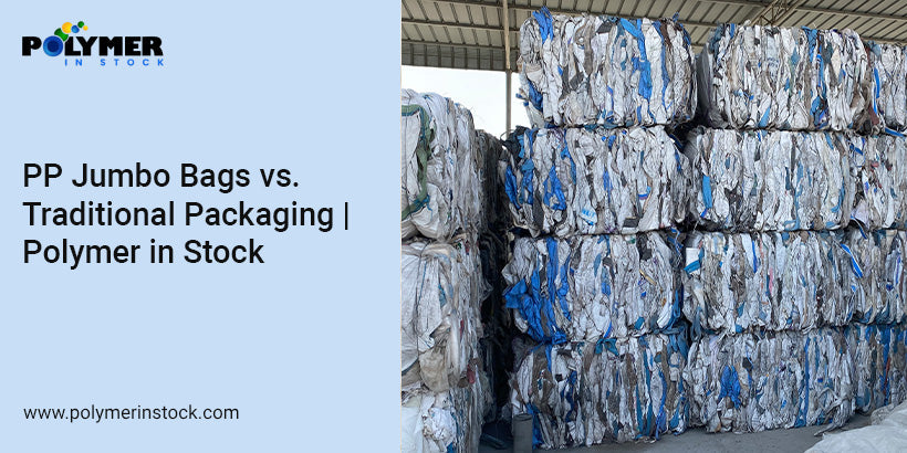 PP Jumbo Bags vs. Traditional Packaging | Polymer in Stock