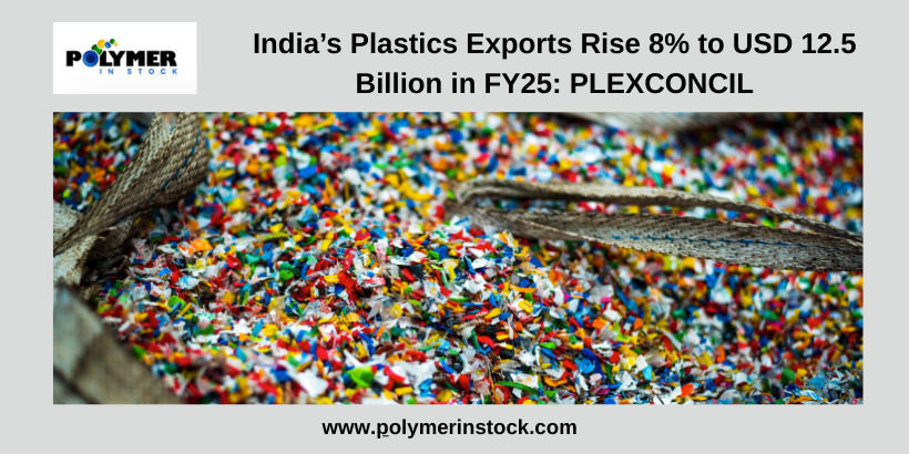 India’s Plastics Exports Rise 8% to USD 12.5 Billion in FY25: PLEXCONCIL