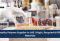 High-Quality Polymer Supplier in UAE | Virgin, Recycled & Off-Grade Materials