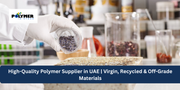 High-Quality Polymer Supplier in UAE | Virgin, Recycled & Off-Grade Materials