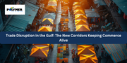 Trade Disruption in the Gulf: The New Corridors Keeping Commerce Alive