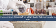 Premium Grade Materials from a High Quality Polymer Supplier in UAE