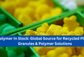 Polymer In Stock: Global Source for Recycled Plastic Granules & Polymer Solutions