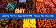 Leading Polymer Supplier in UAE | Plastic Raw Materials