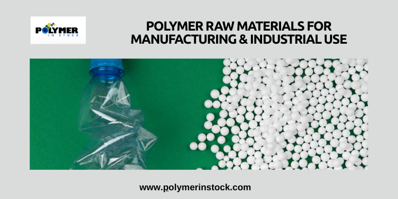 Polymer Raw Materials for Manufacturing & Industrial Use