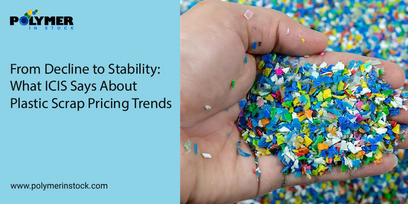 From Decline to Stability: What ICIS Says About Plastic Scrap Pricing Trends